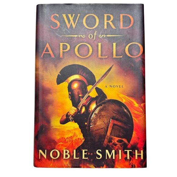 SWORD OF APOLLO: A NOVEL (NIKIAS OF PLATAEA) By Noble Smith (2015, 1st Edition) - Picture 1 of 7